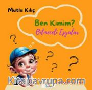 Ben Kimim? / Bilmeceli Eşyalar