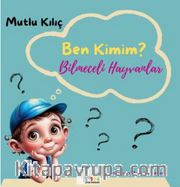 Ben Kimim? / Bilmeceli Hayvanlar