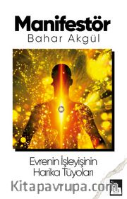 Manifestör <br /> Evrenin İşleyişinin Harika Tüyoları