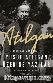 Atılgan: 1959’dan Günümüze Yusuf Atılgan Üzerine Yazılar