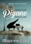 Yaşam İçin Piyano Parçaları: Orta-İleri Seviye