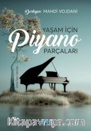 Yaşam İçin Piyano Parçaları: Orta-İleri Seviye