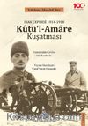 Irak Cephesi 1914-1918 Kûtü'l - Amare Kuşatması