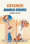 Ergenlik Aramıza Giremez