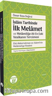 İslam Tarihinde İlk Melamet ve Melamiliğe Ait En Eski Vesikanın Tercümesi Ebû Abdurrahman es-Sülemî’nin Melametiye Risalesi