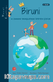 Biruni ve Zamanı Yavaşlatmak İsteyen Çocuk / Masal Krallığı