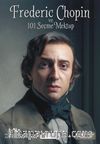 Frederic Chopin ve  101 Seçme Mektup