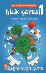 İyilik Çetesi 1 <br /> Anadolu Şehir Öyküleri
