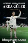 Futbolun Kahramanları Arda Güler
