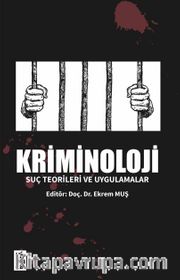 Kriminoloji <br /> Suç Teorileri ve Uygulamalar