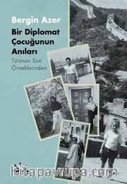 Bir Diplomat Çocuğunun Anıları <br /> Türünün Son Örneklerinden