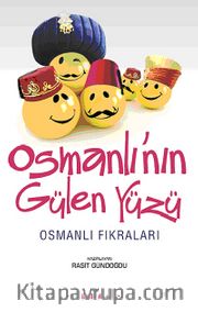 Osmanlı'nın Gülen Yüzü <br /> Osmanlı Fıkraları
