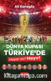 Dünya Kupası Türkiye’de Hayal mi? Hayır!
