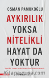 Aykırılık Yoksa Nitelikli Hayat da Yoktur