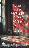 Usta Bizim Hayalleri Siyah Poşete Koy