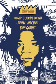 Kayıp Şehrin İkonu: Jean-Michel Basquiat