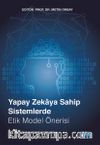 Yapay Zekaya Sahip Sistemlerde Etik Model Önerisi