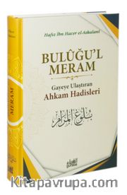 Buluğul Meram Gayeye Ulaştıran Ahkam Hadisleri (Ciltli)