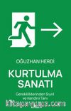 Kurtulma Sanatı & Gerekliliklerinden Sıyrıl ve Kendini Tanı