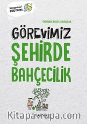 Görevimiz Şehirde Bahçecilik