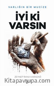 İyi ki Varsın <br /> Varlığın Bir Mucize