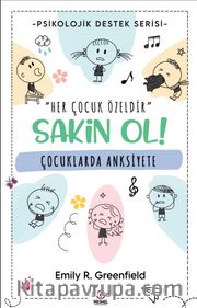Çocuklarda Anksiyete <br /> Sakin Ol!