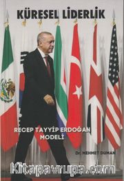 Küresel Liderlik <br /> Recep Tayyip Erdoğan Modeli