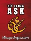 Bir Lahza Aşk