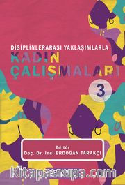 Disiplinlerarası Yaklaşımlarla Kadın Çalışmaları 3
