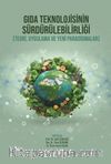 Gıda Teknolojisinin Sürdürülebilirliği (Teori, Uygulama ve Yeni Paradigmalar)