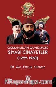 Osmanlıdan Günümüze Siyasi Cinayetler (1299-1960)