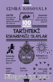 100 Soruda Tarihteki Esrarengiz Olaylar