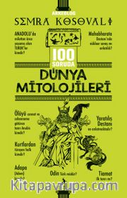 100 Soruda Dünya Mitolojileri