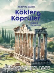 Kökler ve Köprüler
