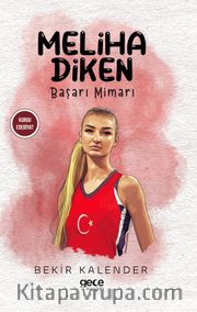 Meliha Diken <br /> Başarı Mimarı