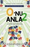 O’nu Anla 2