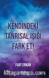 Kendindeki Tanrısal Işığı Fark Et!