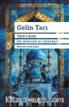 Gelin Tacı & Tacü’l Arus