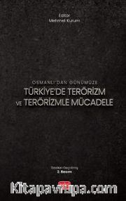 Osmanlı’dan Günümüze Türkiye’de Terörizm ve Terörizmle Mücadele