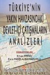 Türkiye’nin Yakın Havzasındaki Devlet İçi Çatışmaların Analizleri