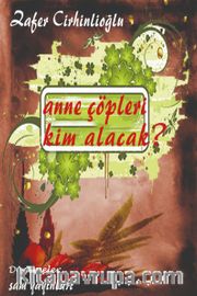 Anne Çöpleri Kim Alacak?