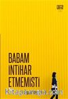 Babam İntihar Etmemişti