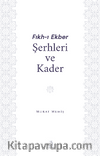 Fıkh-I Ekber Şerhleri ve Kader