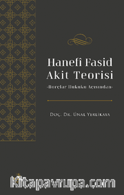 Hanefî Fasid Akit Teorisi <br /> Borçlar Hukuku Açısından