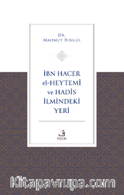 İbn Hacer El-Heytemî ve Hadis İlmindeki Yeri