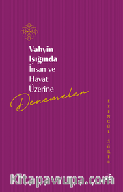 Vahyin Işığında İnsan ve Hayat Üzerine Denemeler