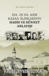 XIX. ve XX. Asır Kazan Âlimlerinin Hadis ve Sünnet Anlayışı