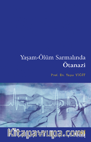 Yaşam-Ölüm Sarmalında Ötanazi