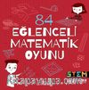 84 Eğlenceli Matematik Oyunu