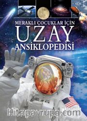 Meraklı Çocuklar İçin Uzay Ansiklopedisi
